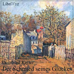 Titelbild Gottfried Keller: „Der Schmied seines Glückes“